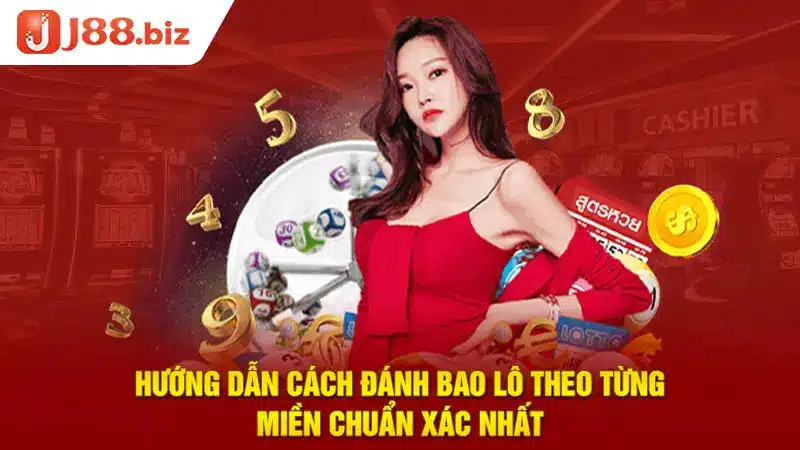 Hướng dẫn cách đánh bao lô theo từng miền chuẩn xác nhất