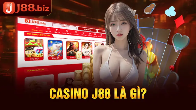 Casino J88 là gì?