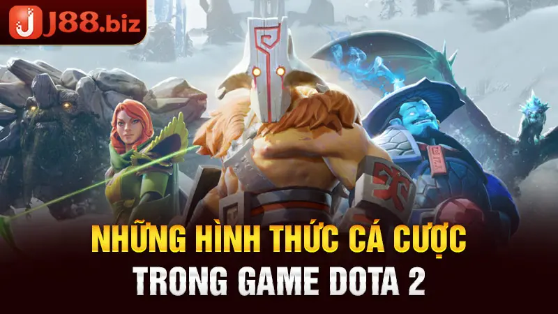 Những hình thức cá cược trong game Dota 2