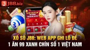 Xổ Số J88: Web App Ghi Lô Đề 1 Ăn 99 Xanh Chín Số 1 Việt Nam